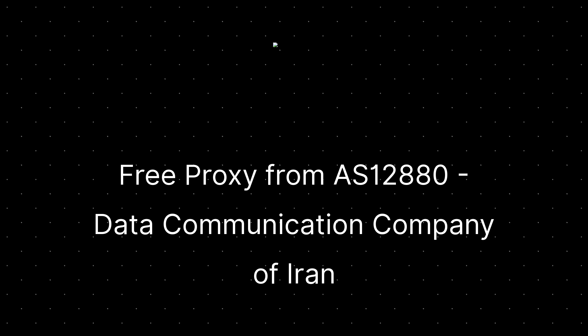 Free Proxy from AS12880 Data Communication Company of Iran